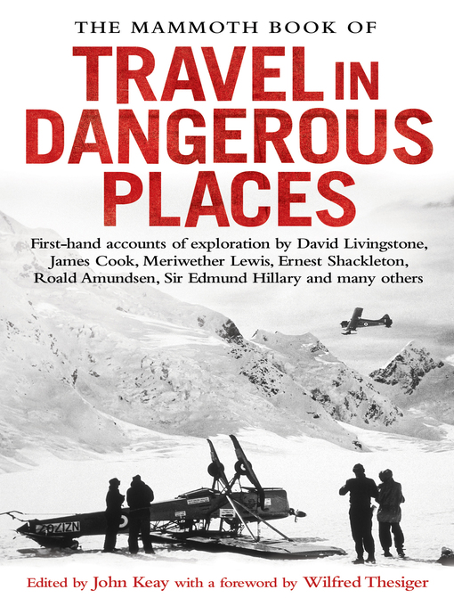 Title details for The Mammoth Book of Travel in Dangerous Places by John Keay - Wait list